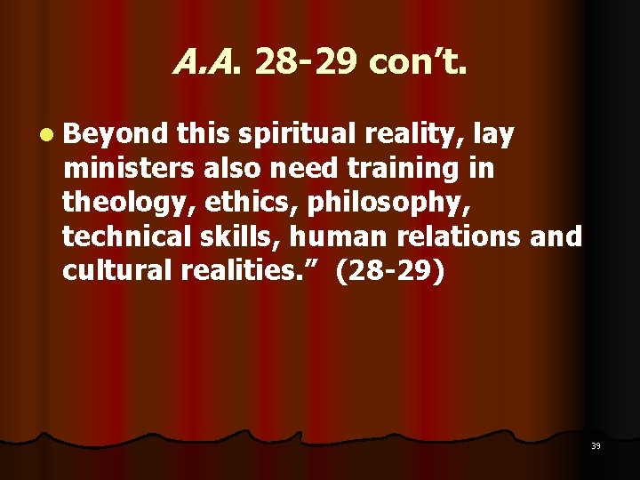 A. A. 28 -29 con’t. l Beyond this spiritual reality, lay ministers also need A. A. 28 -29 con’t. l Beyond this spiritual reality, lay ministers also need