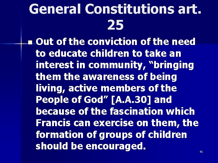 General Constitutions art. 25 n Out of the conviction of the need to educate General Constitutions art. 25 n Out of the conviction of the need to educate