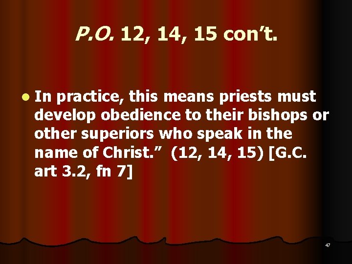 P. O. 12, 14, 15 con’t. l In practice, this means priests must develop P. O. 12, 14, 15 con’t. l In practice, this means priests must develop