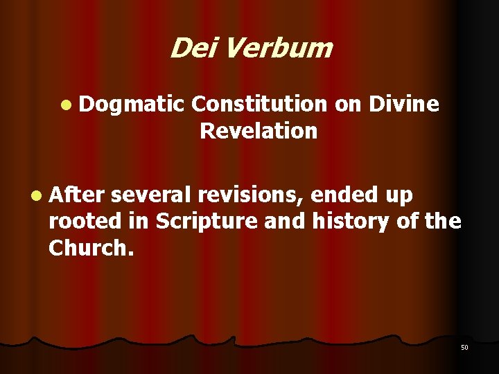 Dei Verbum l Dogmatic Constitution on Divine Revelation l After several revisions, ended up Dei Verbum l Dogmatic Constitution on Divine Revelation l After several revisions, ended up