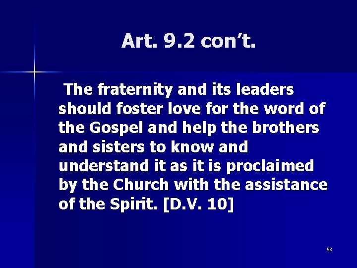 Art. 9. 2 con’t. The fraternity and its leaders should foster love for the Art. 9. 2 con’t. The fraternity and its leaders should foster love for the