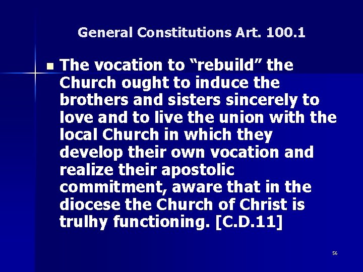 General Constitutions Art. 100. 1 n The vocation to “rebuild” the Church ought to General Constitutions Art. 100. 1 n The vocation to “rebuild” the Church ought to