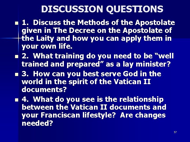 DISCUSSION QUESTIONS n n 1. Discuss the Methods of the Apostolate given in The DISCUSSION QUESTIONS n n 1. Discuss the Methods of the Apostolate given in The