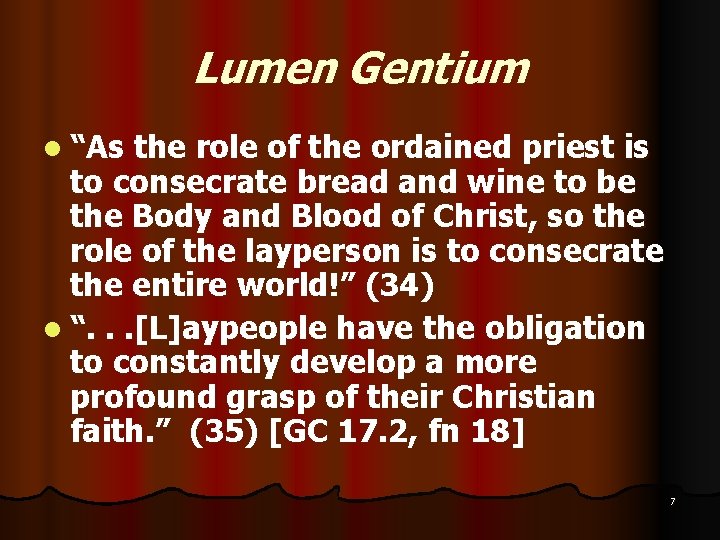 Lumen Gentium l “As the role of the ordained priest is to consecrate bread Lumen Gentium l “As the role of the ordained priest is to consecrate bread
