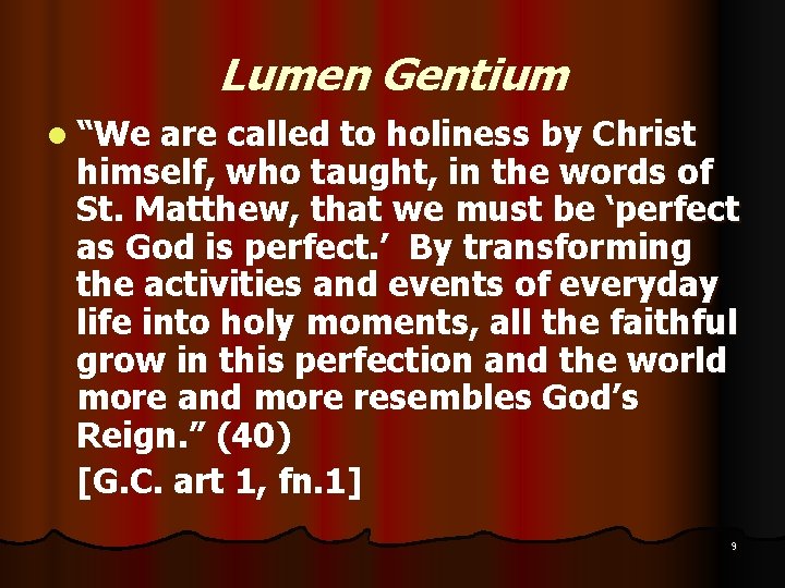 Lumen Gentium l “We are called to holiness by Christ himself, who taught, in Lumen Gentium l “We are called to holiness by Christ himself, who taught, in