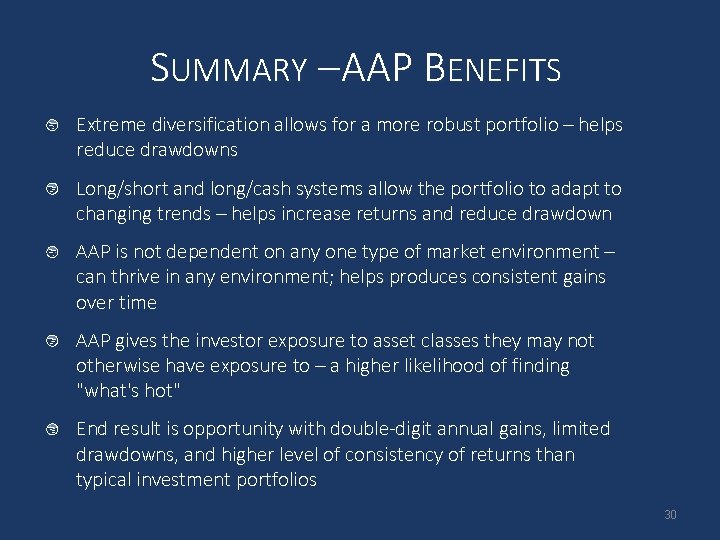 SUMMARY – AAP BENEFITS Extreme diversification allows for a more robust portfolio – helps