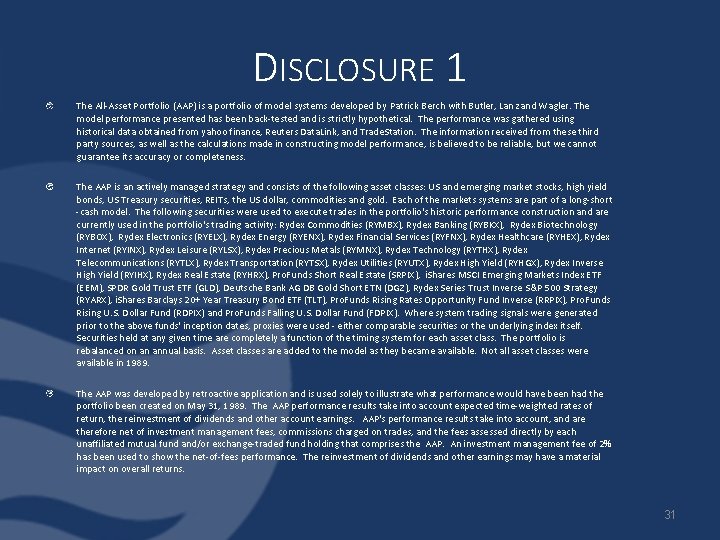 DISCLOSURE 1 The All-Asset Portfolio (AAP) is a portfolio of model systems developed by