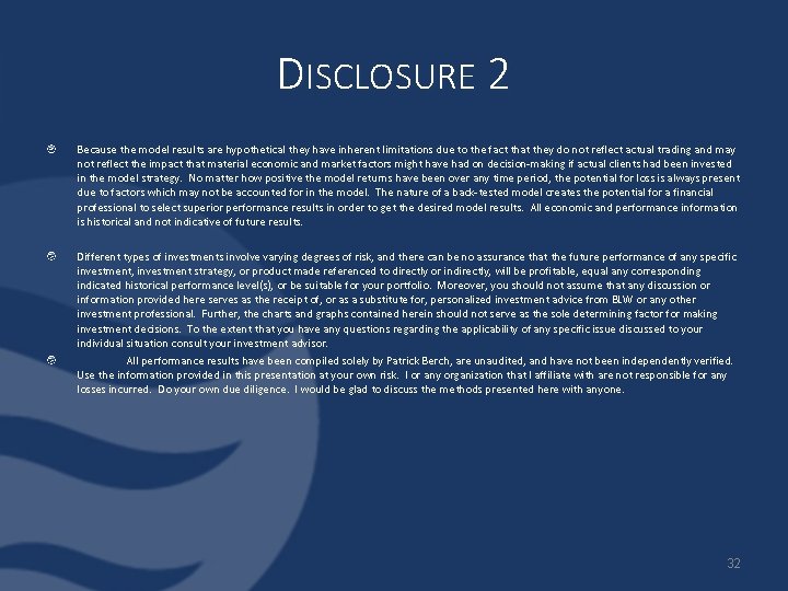 DISCLOSURE 2 Because the model results are hypothetical they have inherent limitations due to