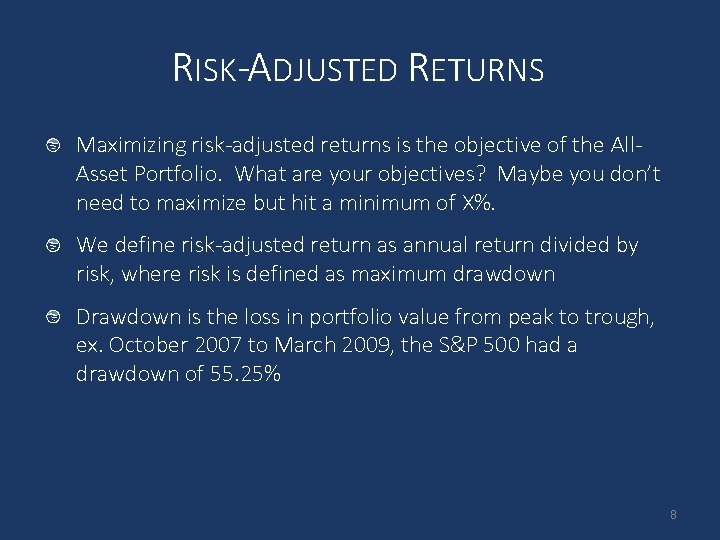 RISK-ADJUSTED RETURNS Maximizing risk-adjusted returns is the objective of the All. Asset Portfolio. What