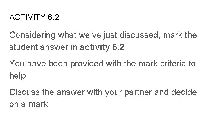ACTIVITY 6. 2 Considering what we’ve just discussed, mark the student answer in activity