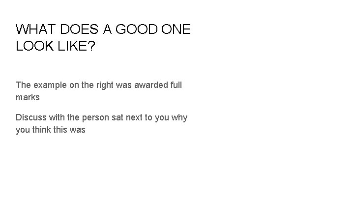 WHAT DOES A GOOD ONE LOOK LIKE? The example on the right was awarded