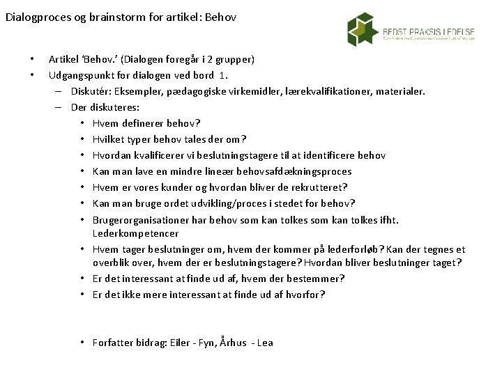 Dialogproces og brainstorm for artikel: Behov • • Artikel ‘Behov. ’ (Dialogen foregår i