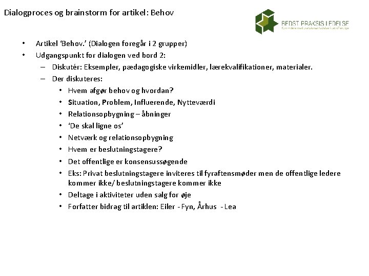 Dialogproces og brainstorm for artikel: Behov • • Artikel ‘Behov. ’ (Dialogen foregår i