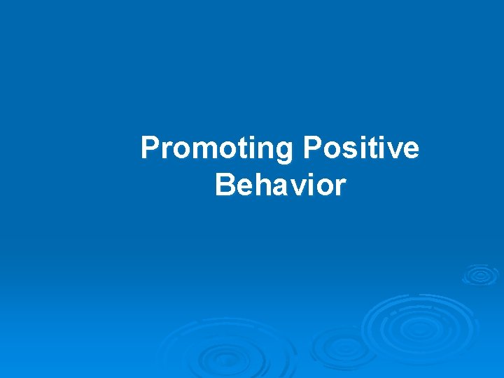 Promoting Positive Behavior 