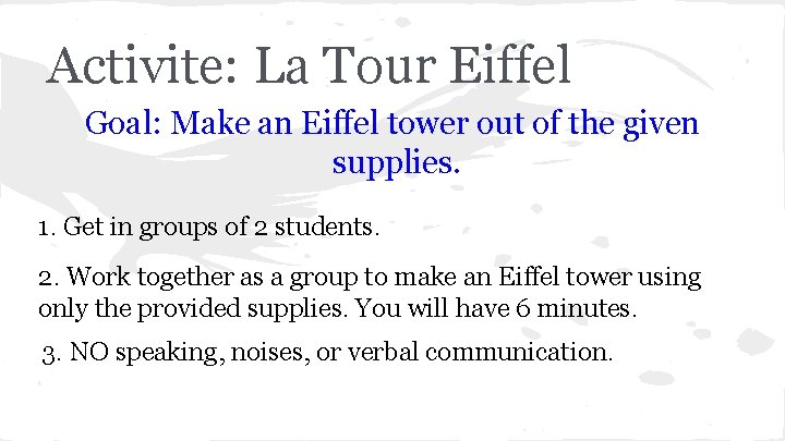 Activite: La Tour Eiffel Goal: Make an Eiffel tower out of the given supplies.