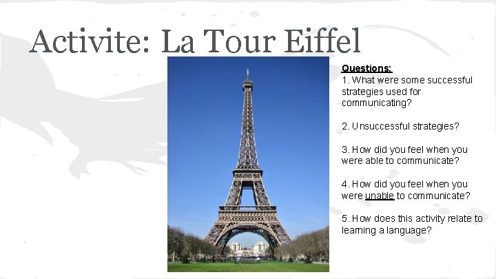 Activite: La Tour Eiffel Questions: 1. What were some successful strategies used for communicating?