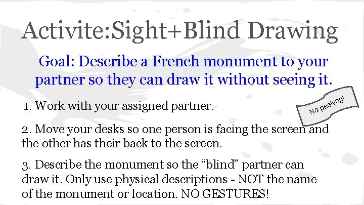 Activite: Sight+Blind Drawing Goal: Describe a French monument to your partner so they can