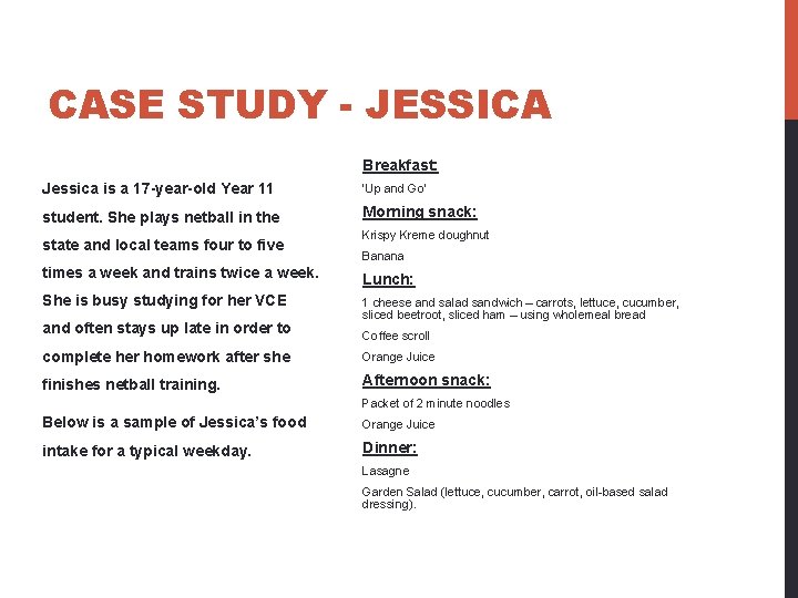 CASE STUDY - JESSICA Breakfast: Jessica is a 17 -year-old Year 11 ‘Up and