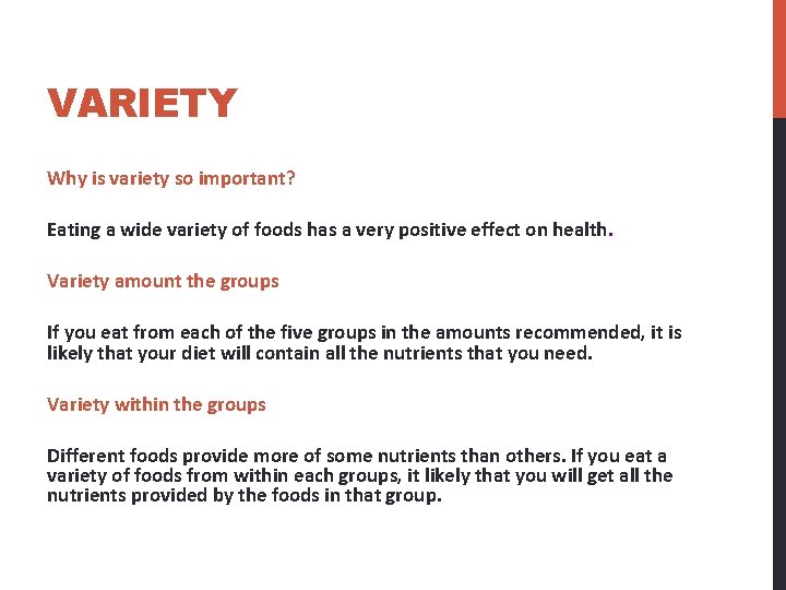 VARIETY Why is variety so important? Eating a wide variety of foods has a