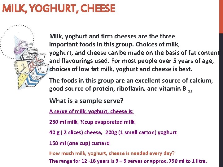 MILK, YOGHURT, CHEESE Milk, yoghurt and firm cheeses are three important foods in this