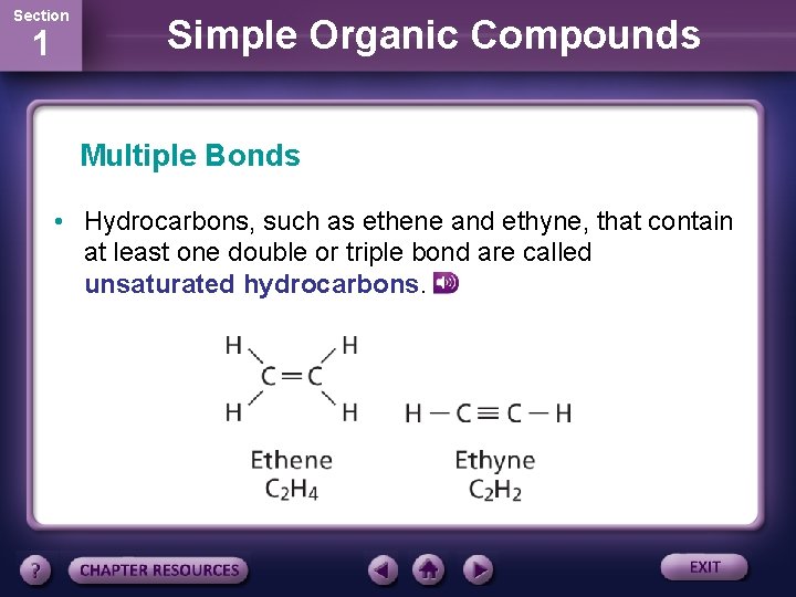 Section 1 Simple Organic Compounds Multiple Bonds • Hydrocarbons, such as ethene and ethyne,