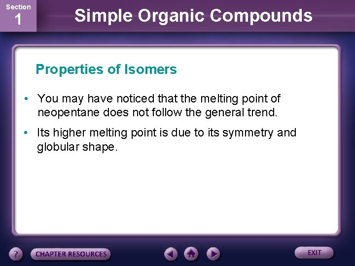 Section 1 Simple Organic Compounds Properties of Isomers • You may have noticed that