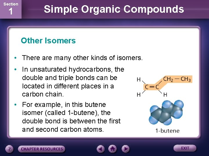 Section 1 Simple Organic Compounds Other Isomers • There are many other kinds of