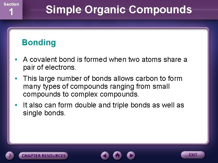 Section 1 Simple Organic Compounds Bonding • A covalent bond is formed when two