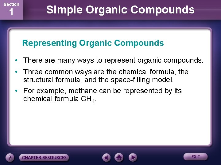 Section 1 Simple Organic Compounds Representing Organic Compounds • There are many ways to