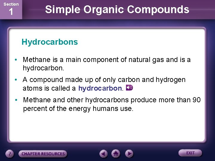 Section 1 Simple Organic Compounds Hydrocarbons • Methane is a main component of natural