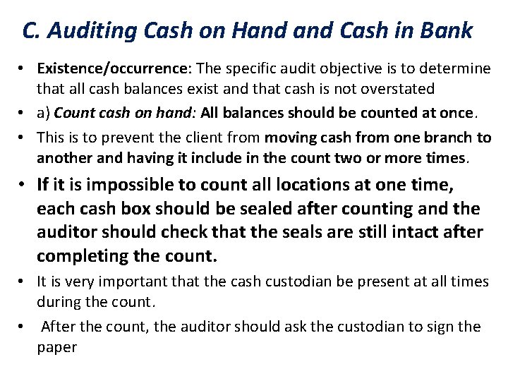 C. Auditing Cash on Hand Cash in Bank • Existence/occurrence: The specific audit objective