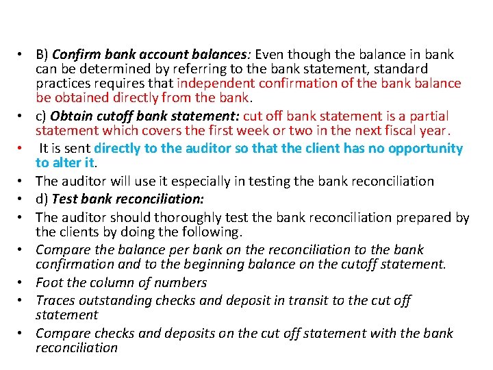  • B) Confirm bank account balances: Even though the balance in bank can