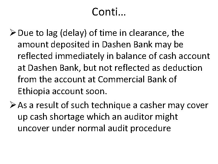 Conti… Ø Due to lag (delay) of time in clearance, the amount deposited in