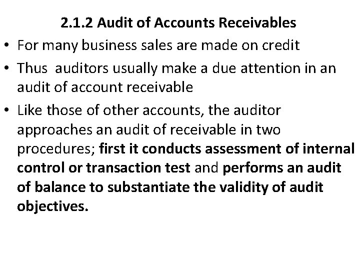 2. 1. 2 Audit of Accounts Receivables • For many business sales are made