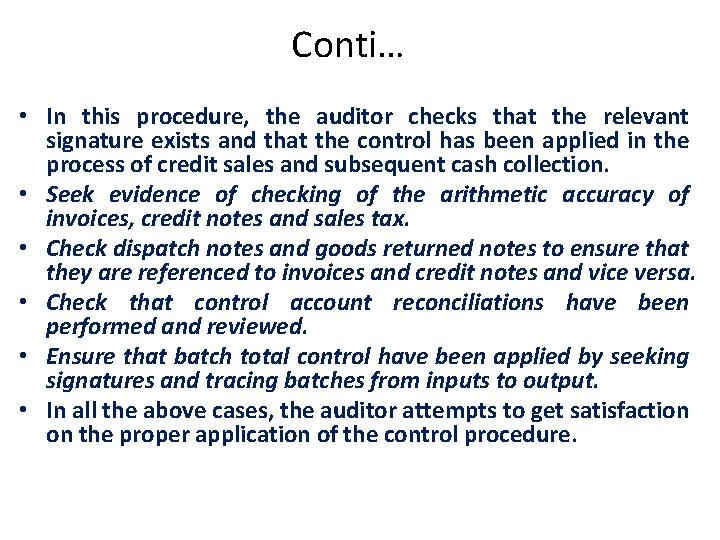 Conti… • In this procedure, the auditor checks that the relevant signature exists and