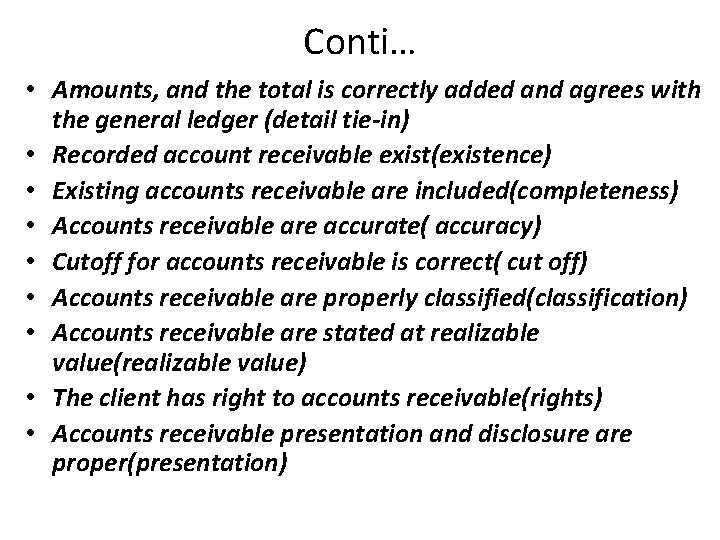 Conti… • Amounts, and the total is correctly added and agrees with the general