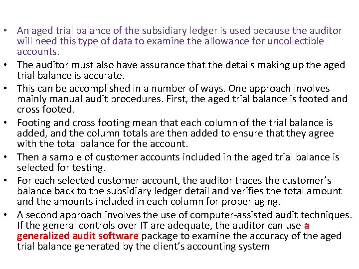  • An aged trial balance of the subsidiary ledger is used because the