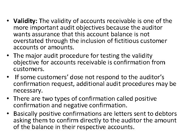  • Validity: The validity of accounts receivable is one of the more important