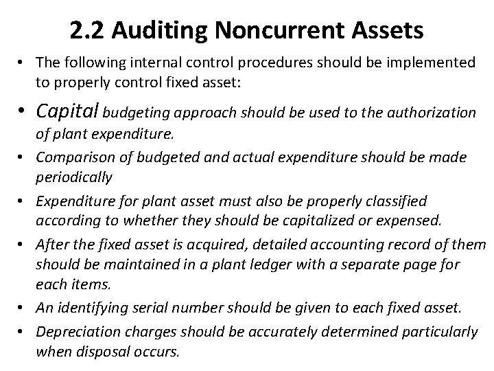 2. 2 Auditing Noncurrent Assets • The following internal control procedures should be implemented