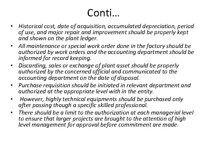 Conti… • Historical cost, date of acquisition, accumulated depreciation, period of use, and major