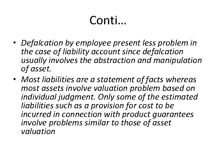 Conti… • Defalcation by employee present less problem in the case of liability account