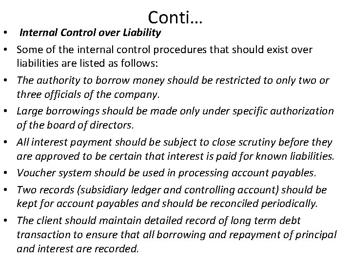 Conti… • Internal Control over Liability • Some of the internal control procedures that