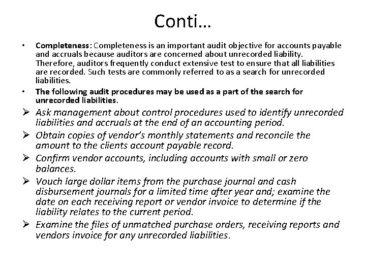 Conti… • • Completeness: Completeness is an important audit objective for accounts payable and