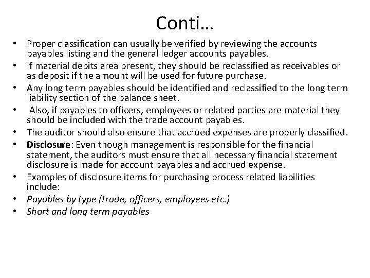 Conti… • Proper classification can usually be verified by reviewing the accounts payables listing