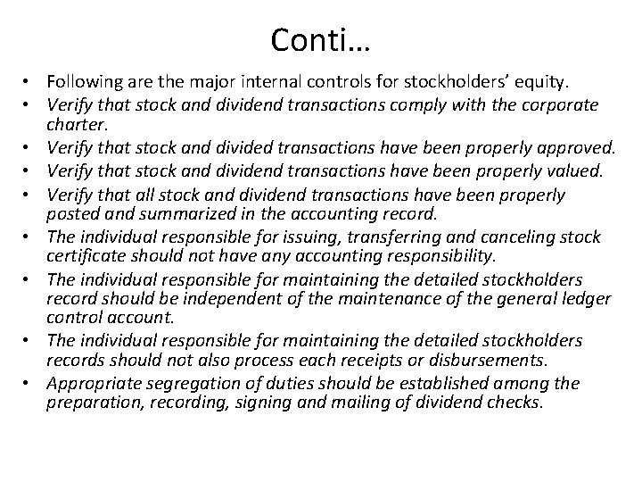 Conti… • Following are the major internal controls for stockholders’ equity. • Verify that