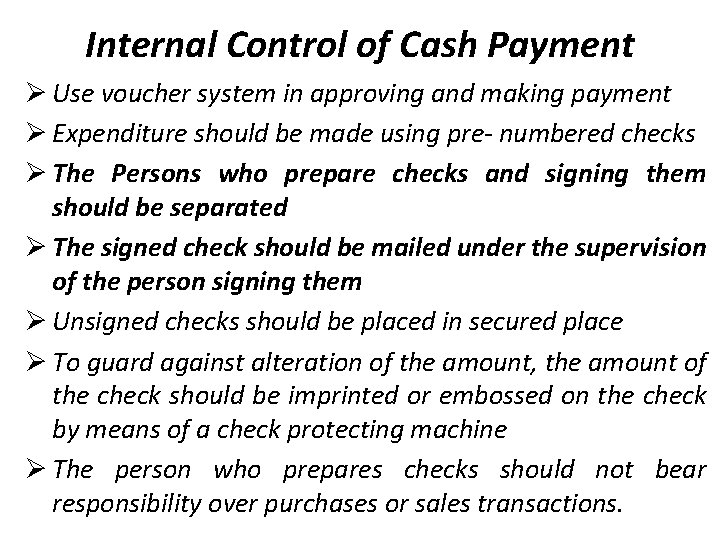 Internal Control of Cash Payment Ø Use voucher system in approving and making payment