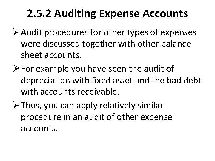 2. 5. 2 Auditing Expense Accounts Ø Audit procedures for other types of expenses