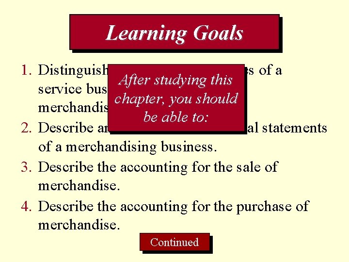 Learning Goals 1. Distinguish the operating activities of a After studying this service business
