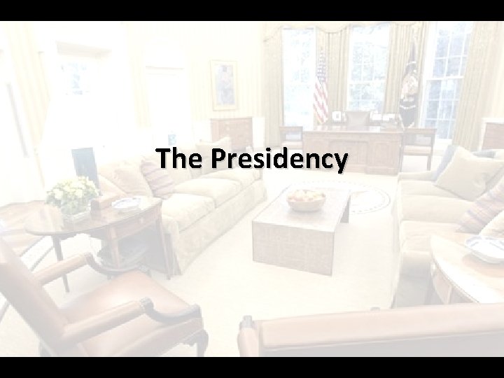 The Presidency 