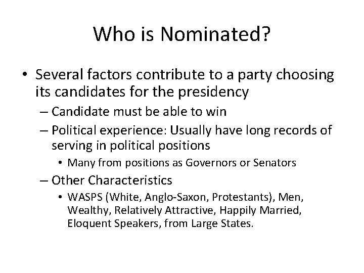Who is Nominated? • Several factors contribute to a party choosing its candidates for